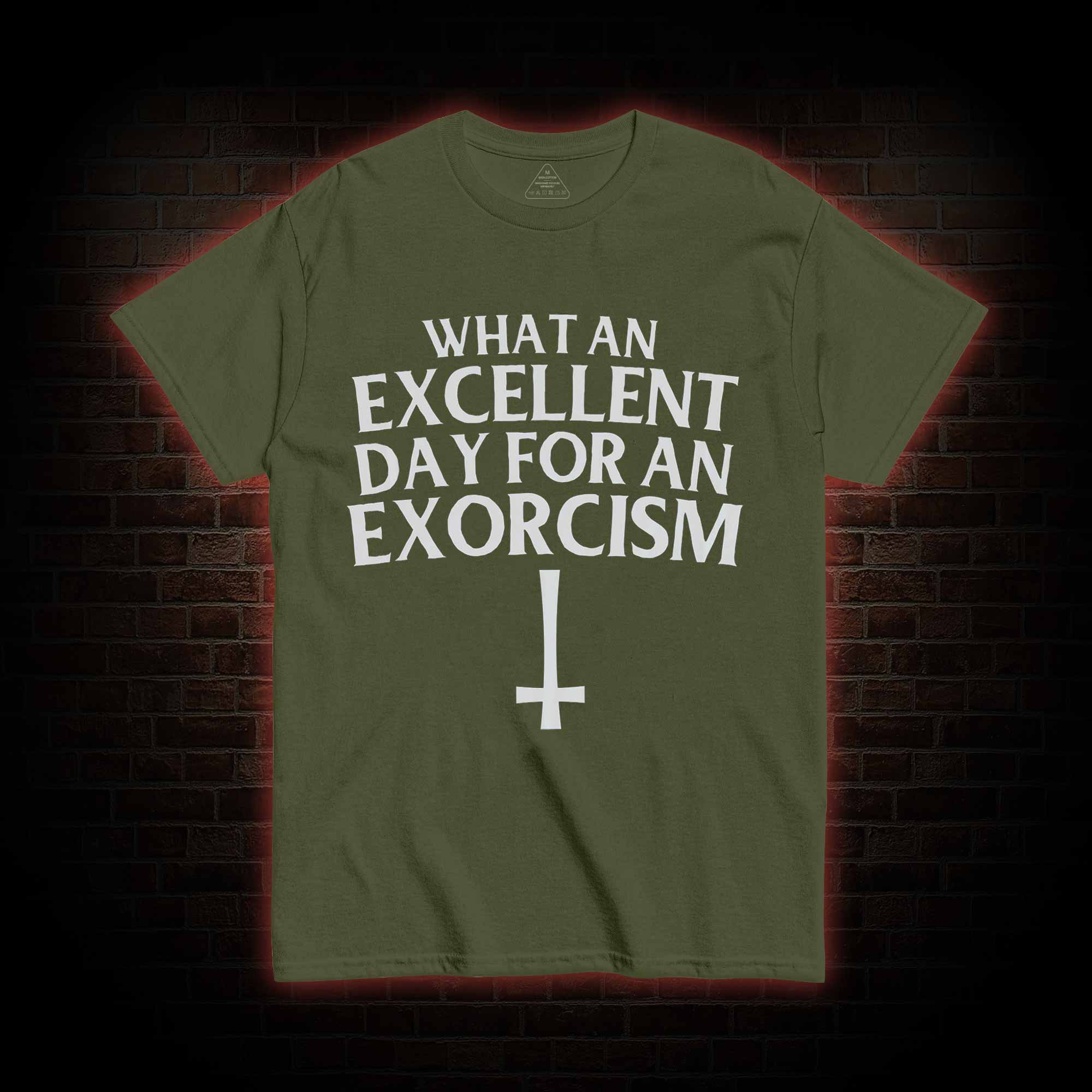 What an Excellent Day for an Exorcism T-shirt