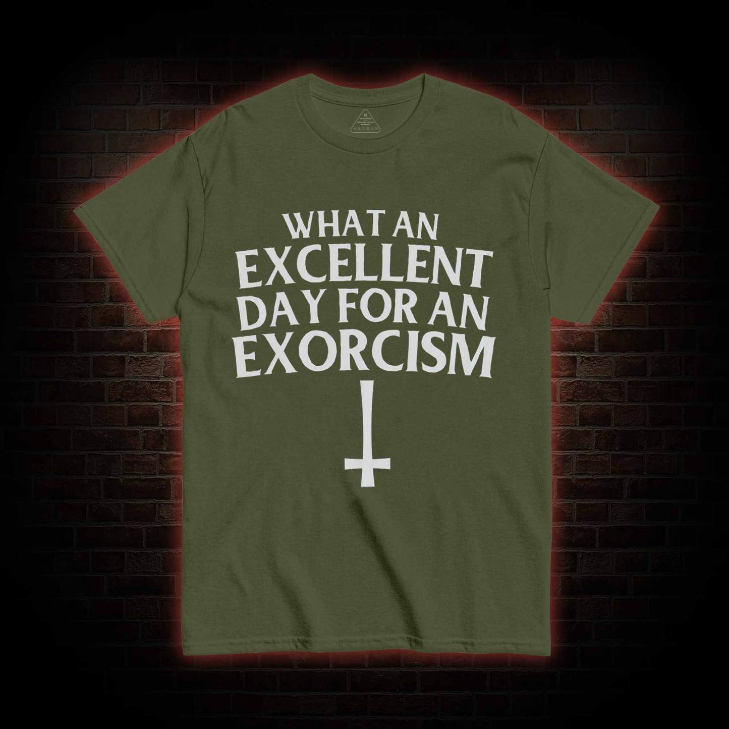 What an Excellent Day for an Exorcism T-shirt