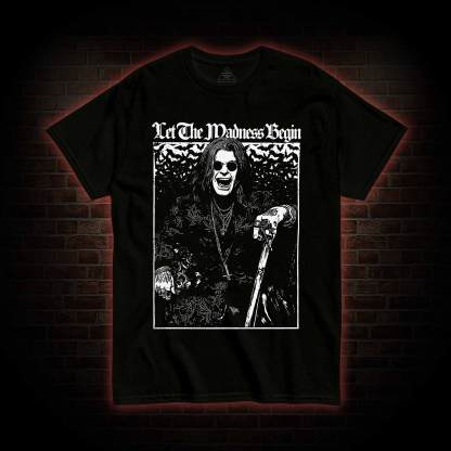 Let the Madness Begin T-shirt
