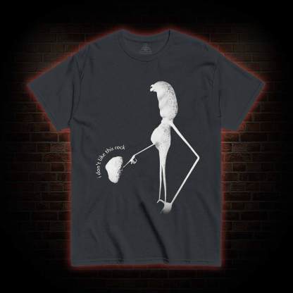 I don't Like This Stone T-shirt