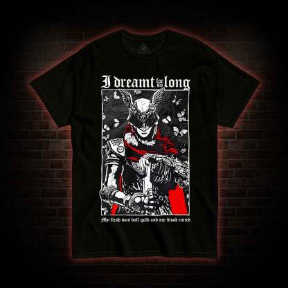 I Dreamt For So Long T-shirt