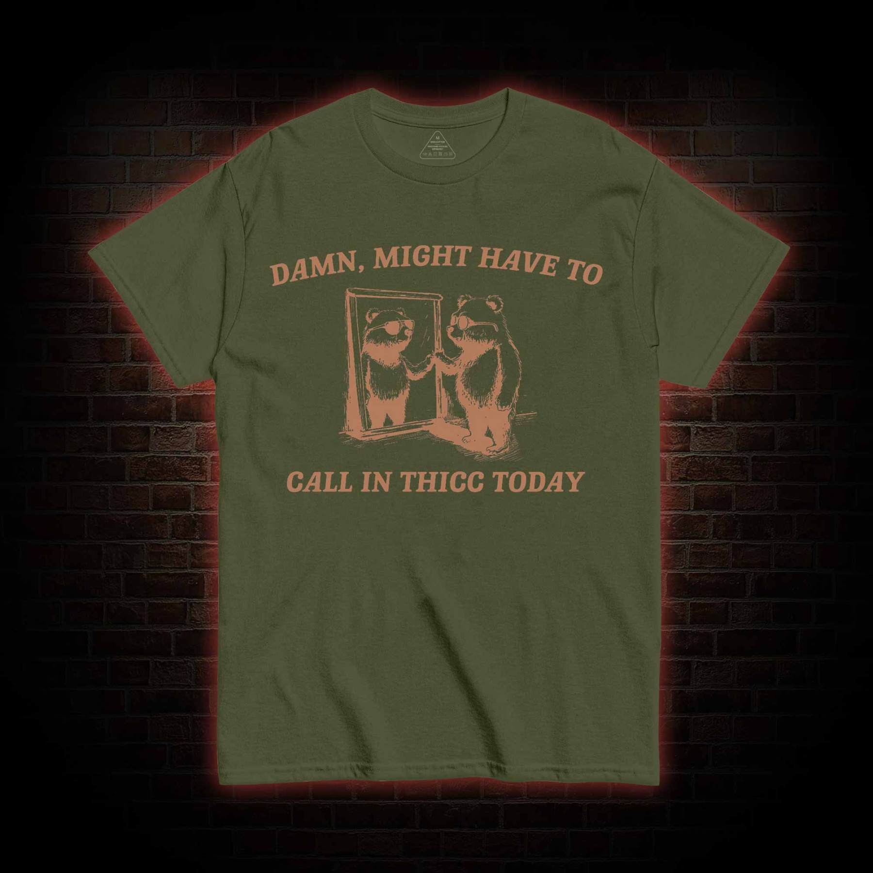 Might Have to Call in Thicc Today T-shirt