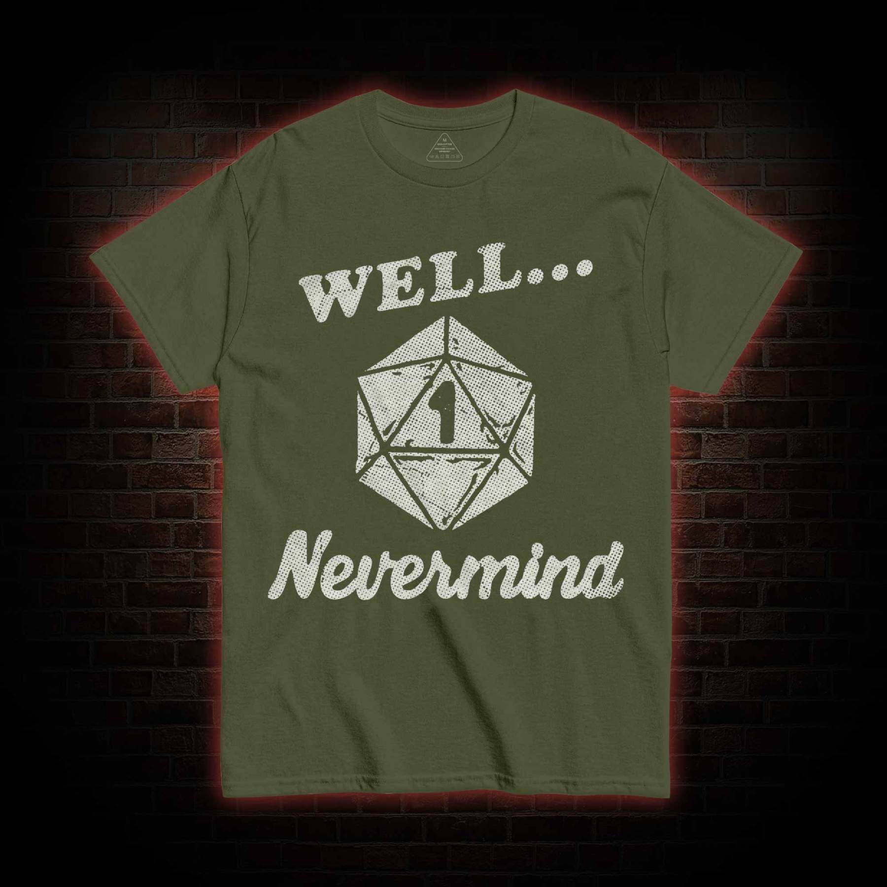 Well Nevermind T-shirt