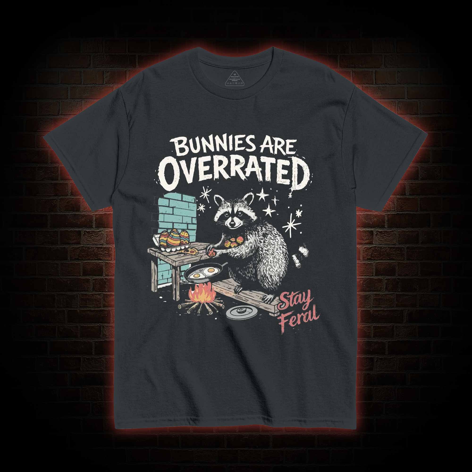 Bunnies are Overrated Stay Feral T-shirt