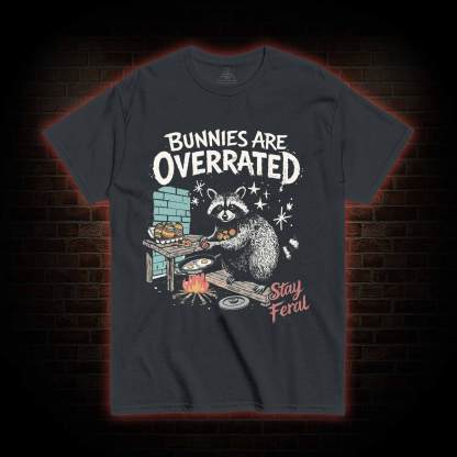 Bunnies are Overrated Stay Feral T-shirt