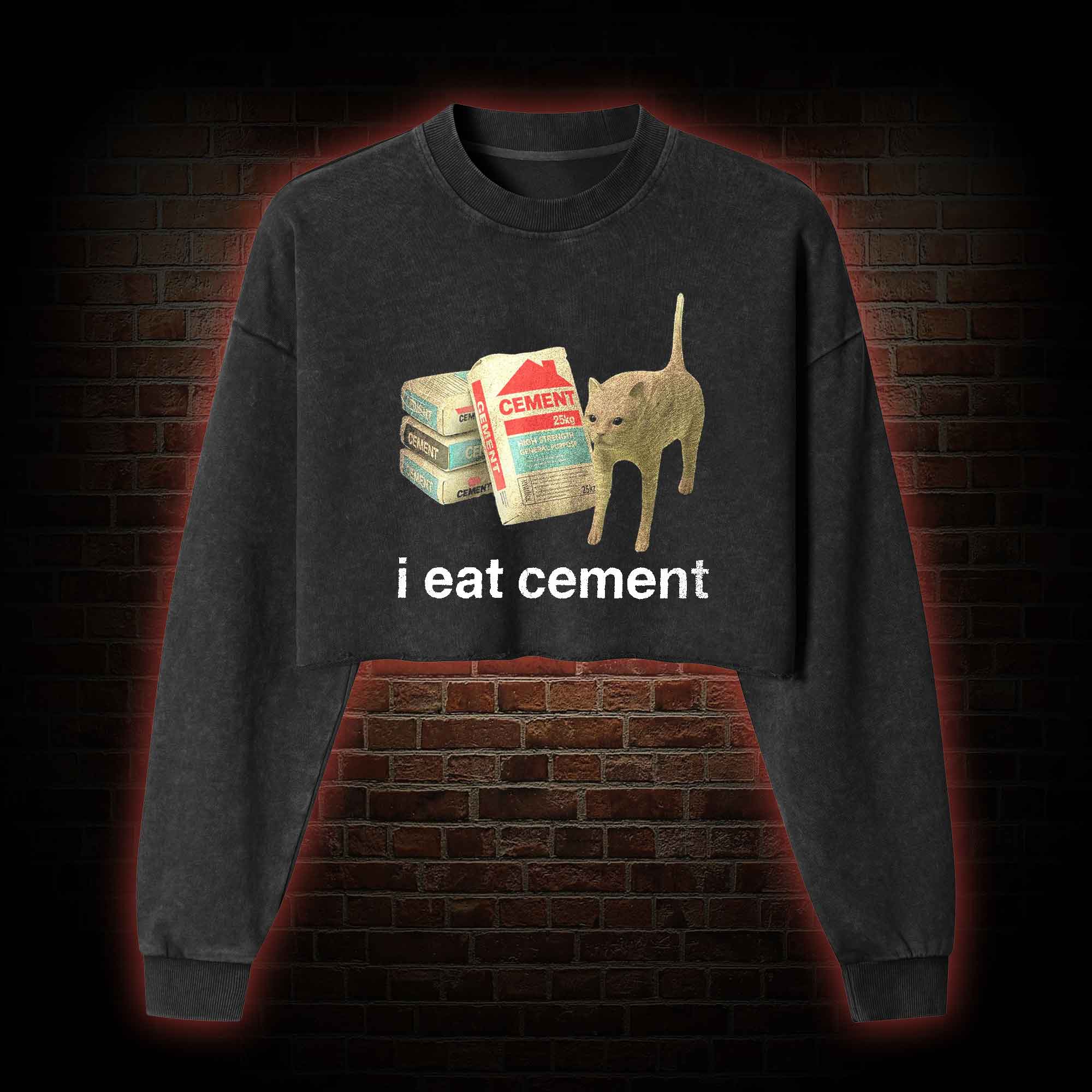 I Eat Cement Washed Cropped Sweatshirts