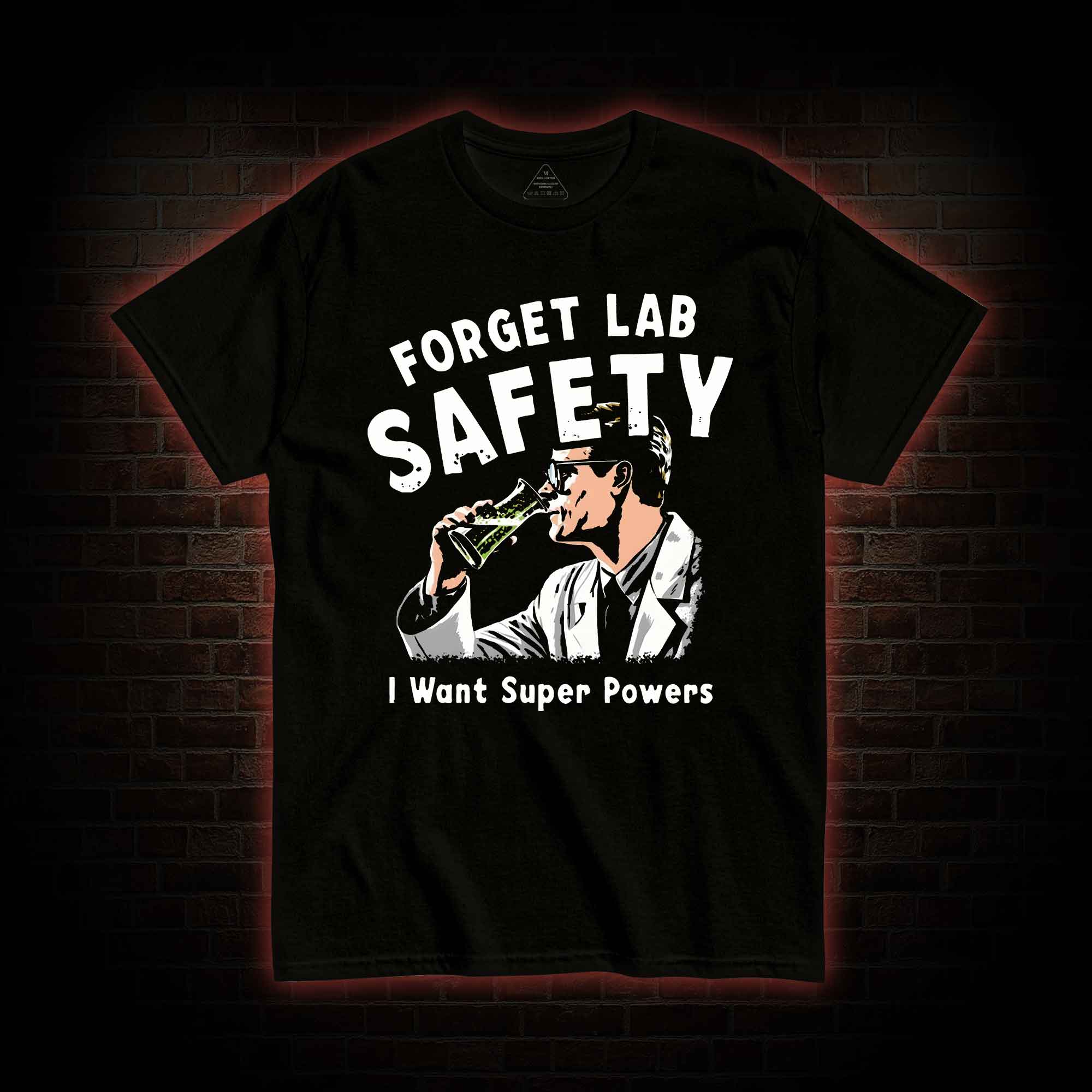 Forget Lab Safety T-shirt