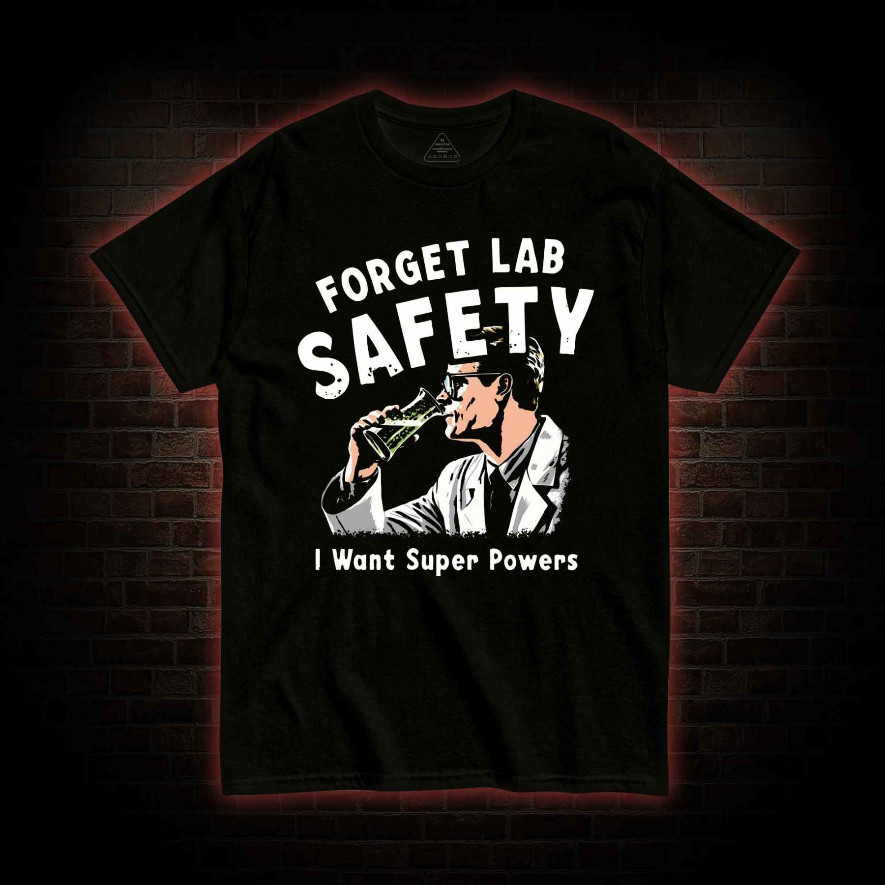 Forget Lab Safety T-shirt