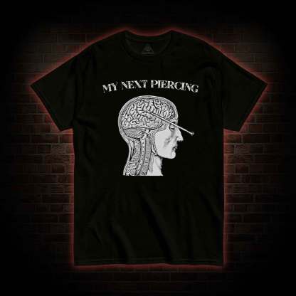 My Next Piercing T-shirt