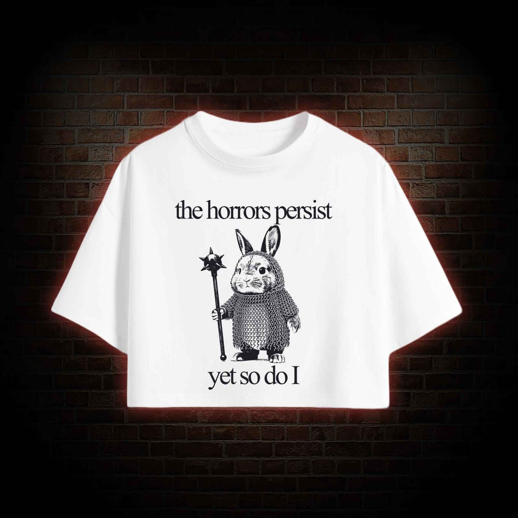 The Horrors Persist but so do I Cute Bunny Crop Top