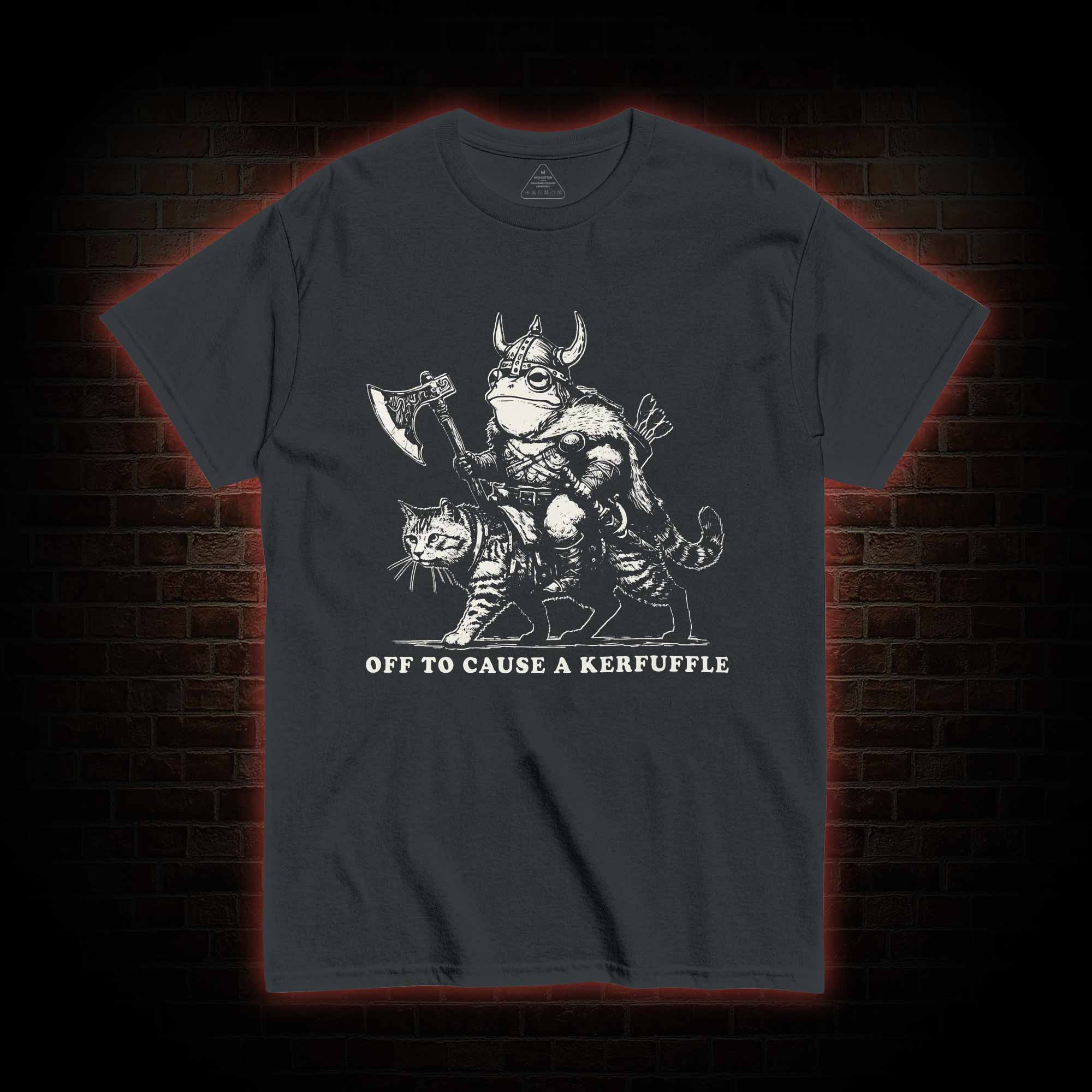 Off to Cause a Kerfuffle T-shirt