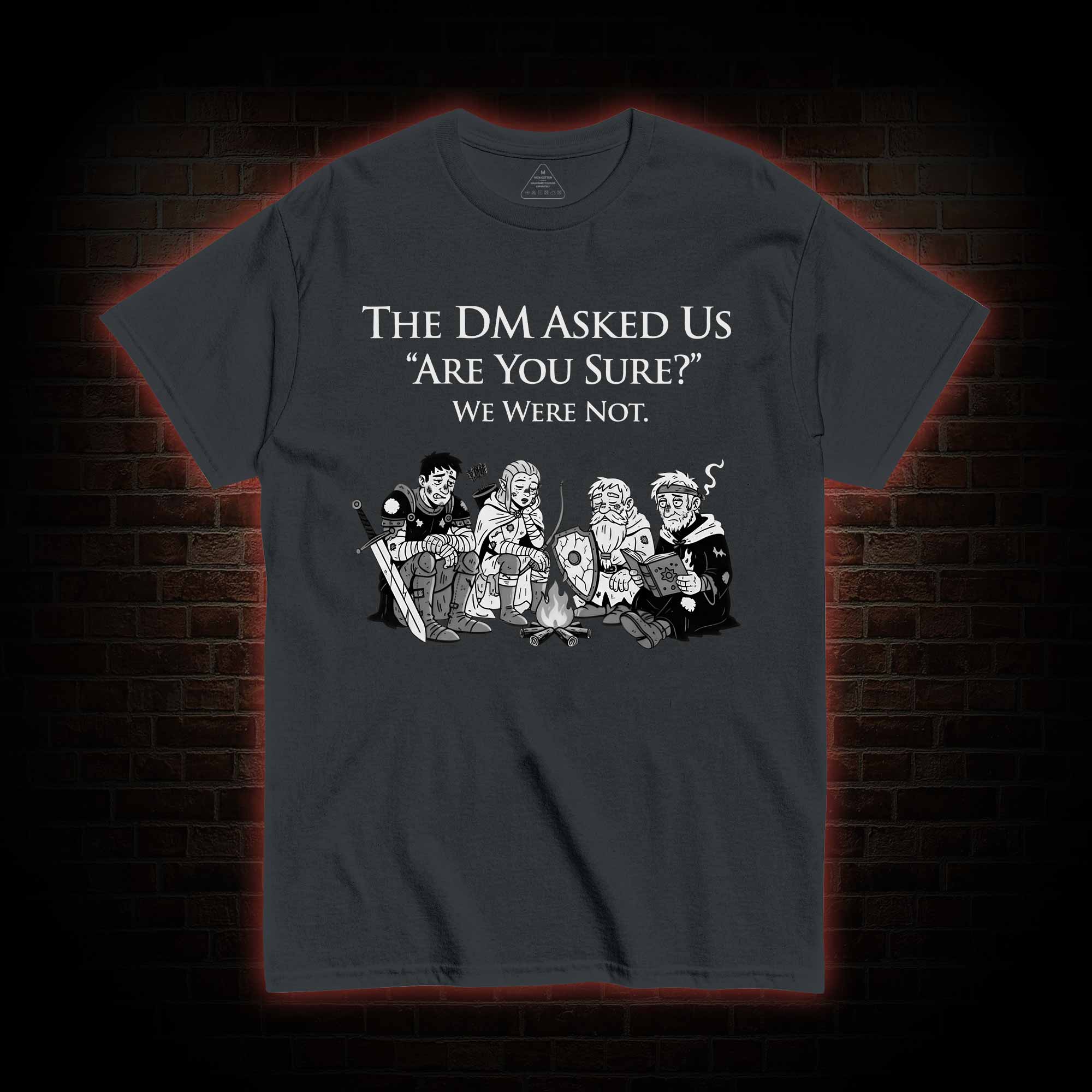 DM Asked 'are You Sure T-shirt