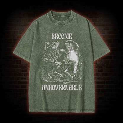 Become Ungovernable Washed T-shirt
