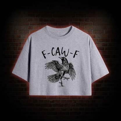 F-caw-f Funny Crop Top