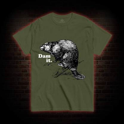 Dam It T-shirt