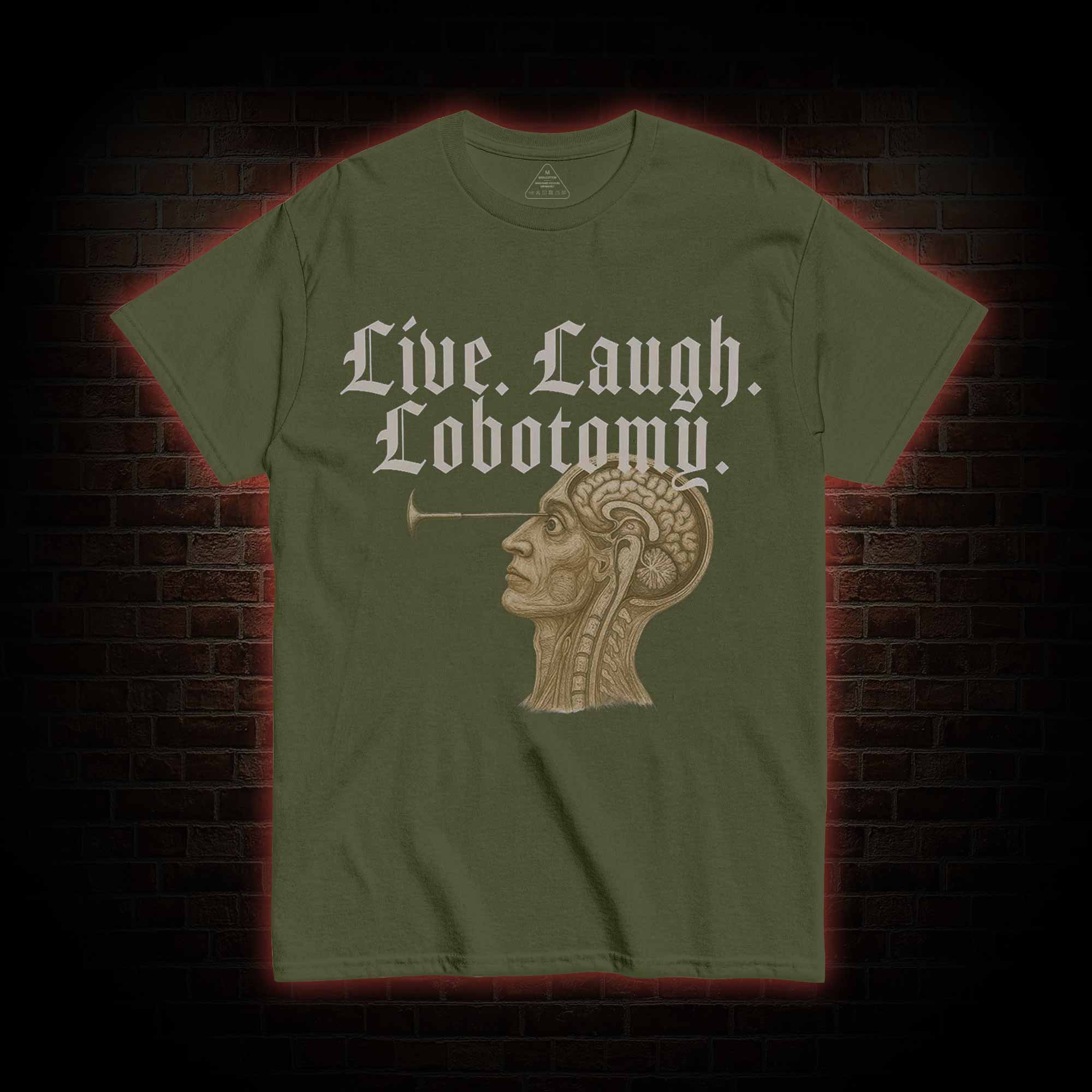 Live Laugh Lobotomy T-shirt