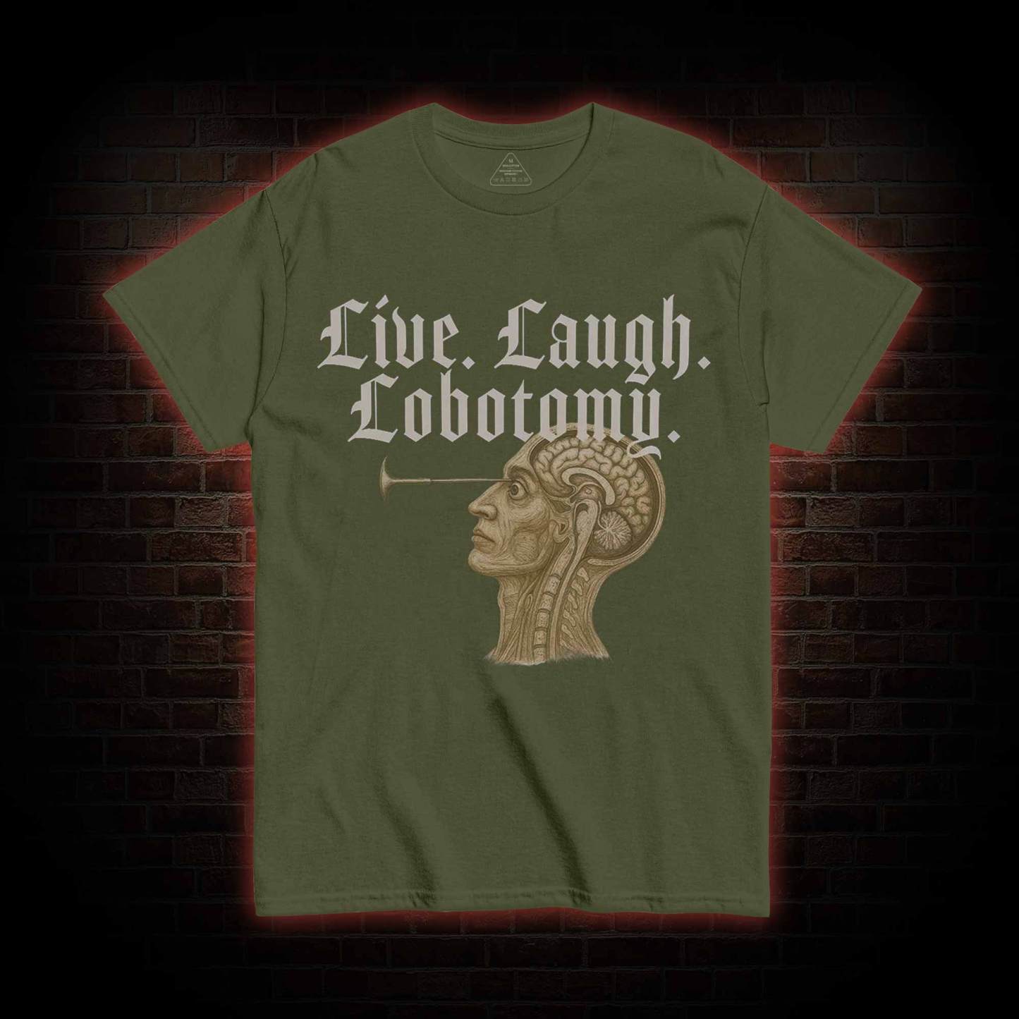 Live Laugh Lobotomy T-shirt