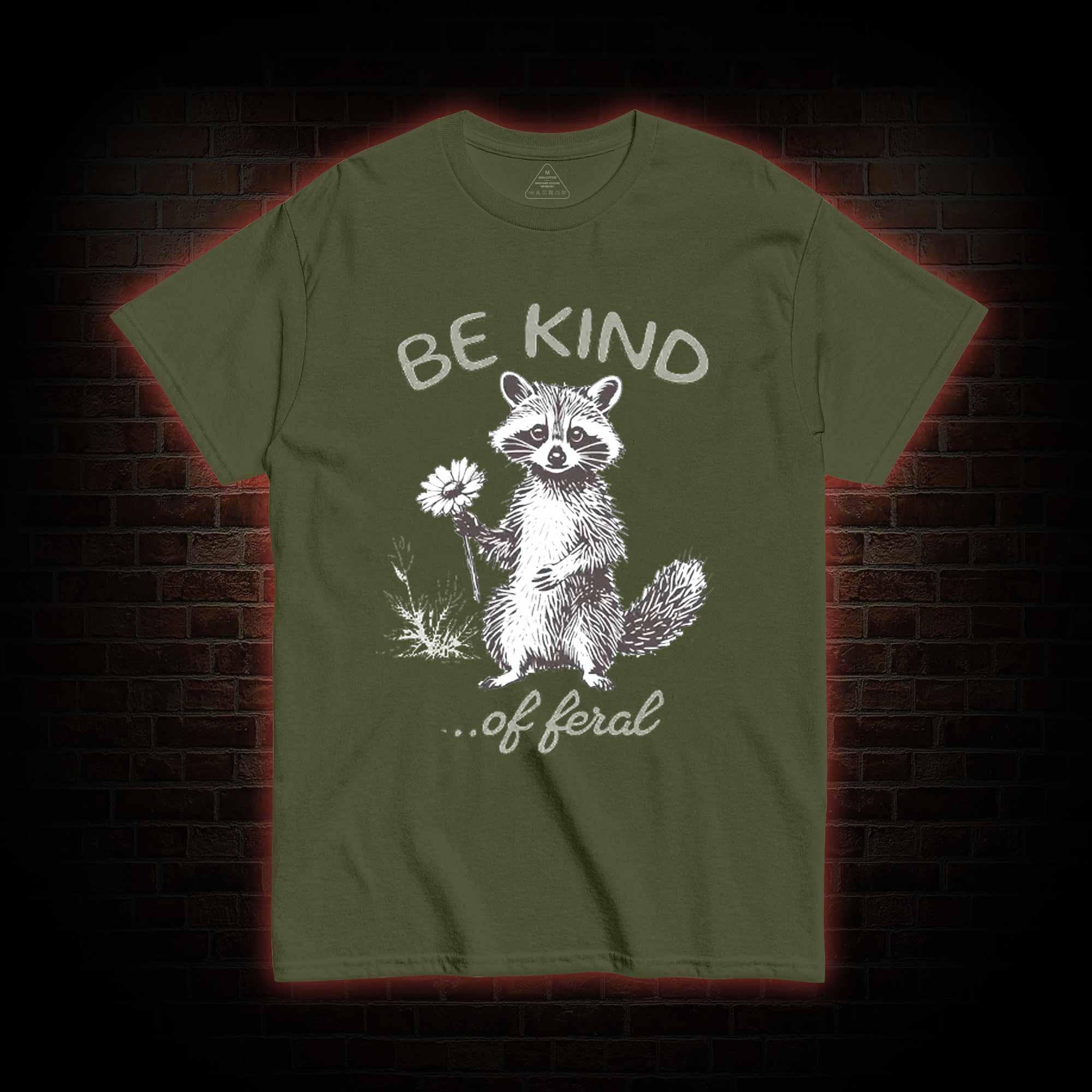 Be Kind of Feral Racoon T-shirt