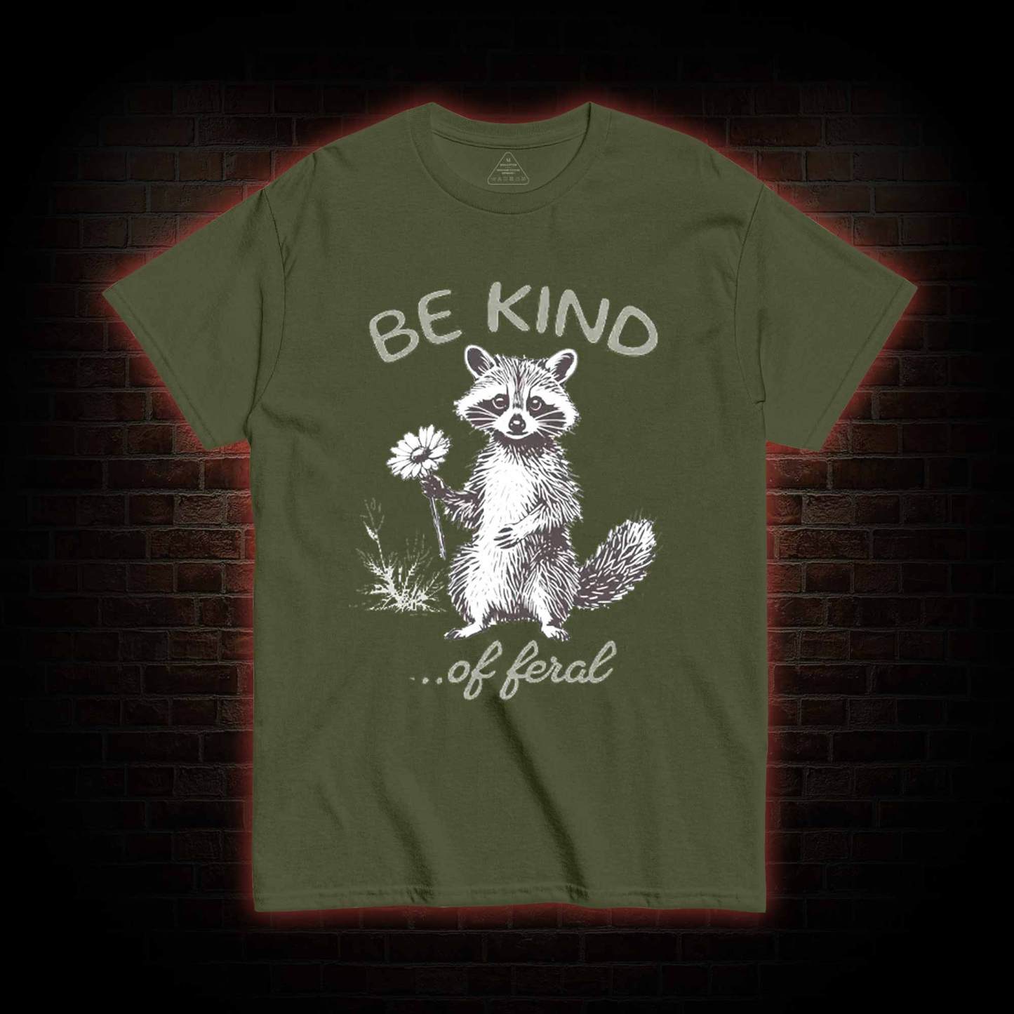 Be Kind of Feral Racoon T-shirt