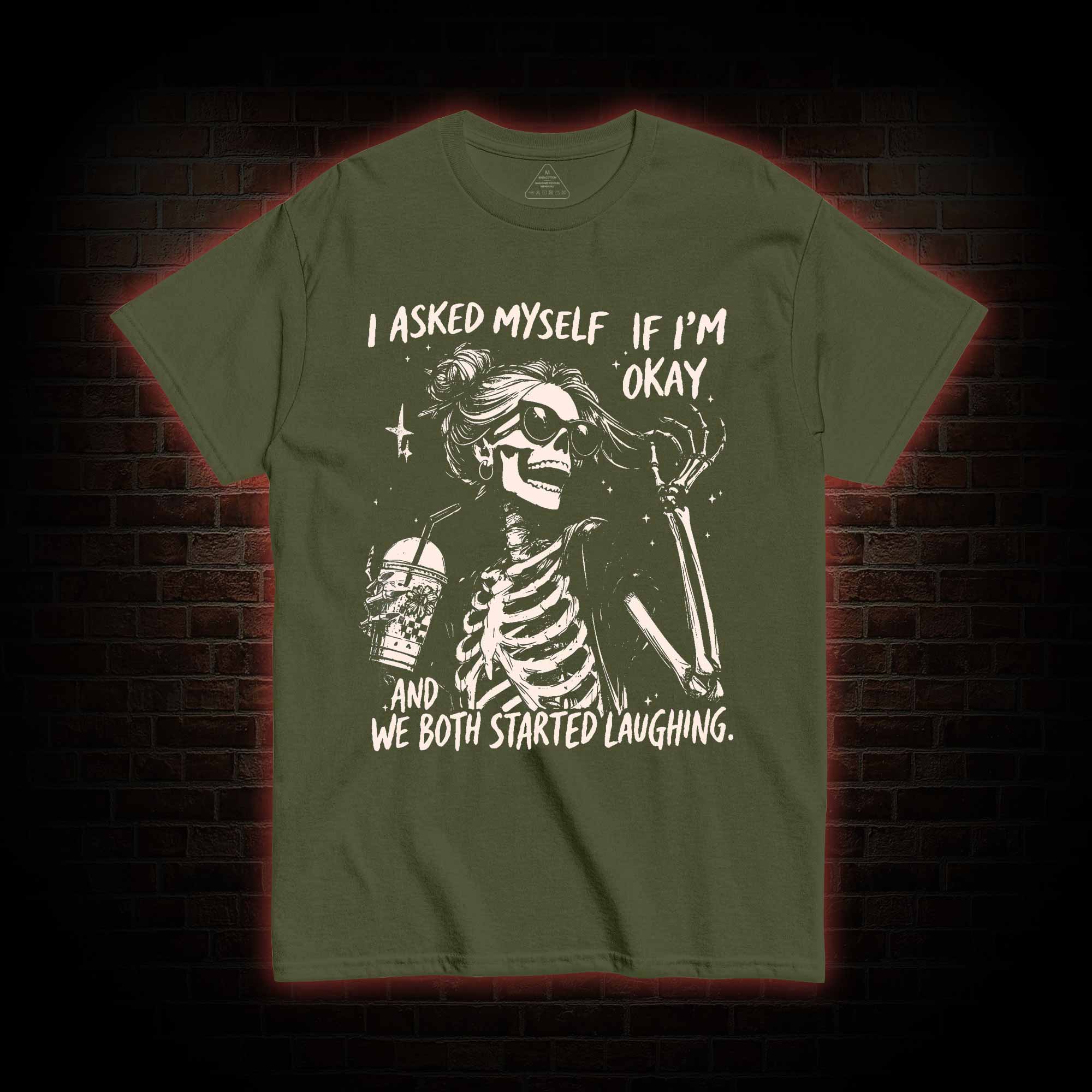 I Asked Myself If I'm Okay T-shirt