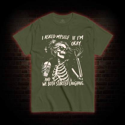 I Asked Myself If I'm Okay T-shirt