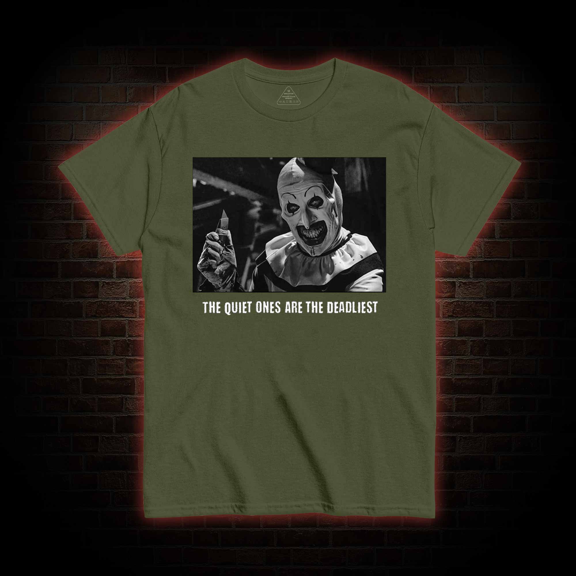 The Quiet Ones are the Deadliest T-shirt