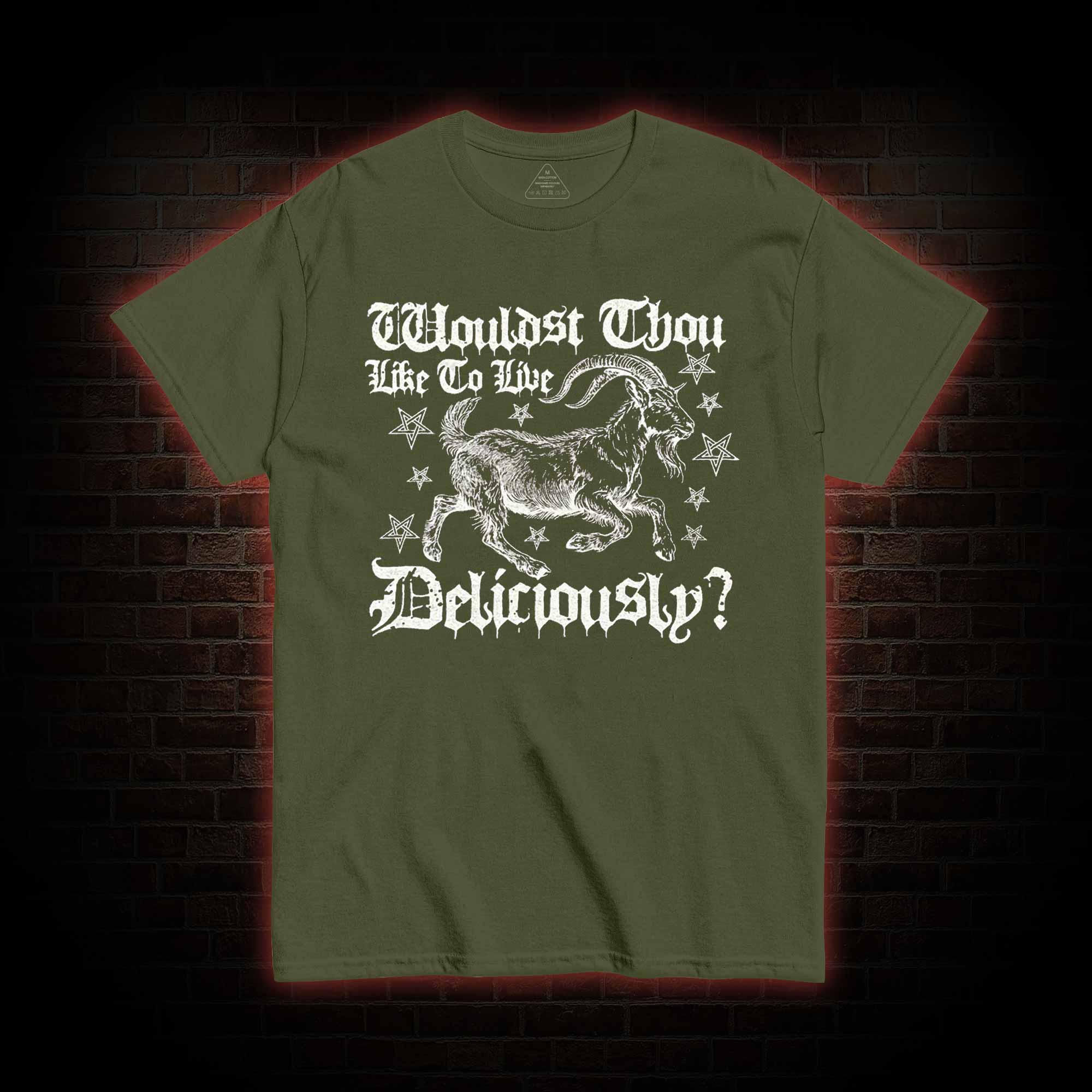 Wouldst Thou Like to Live Deliciously T-shirt