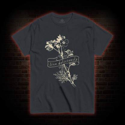 Live Deliciously T-shirt