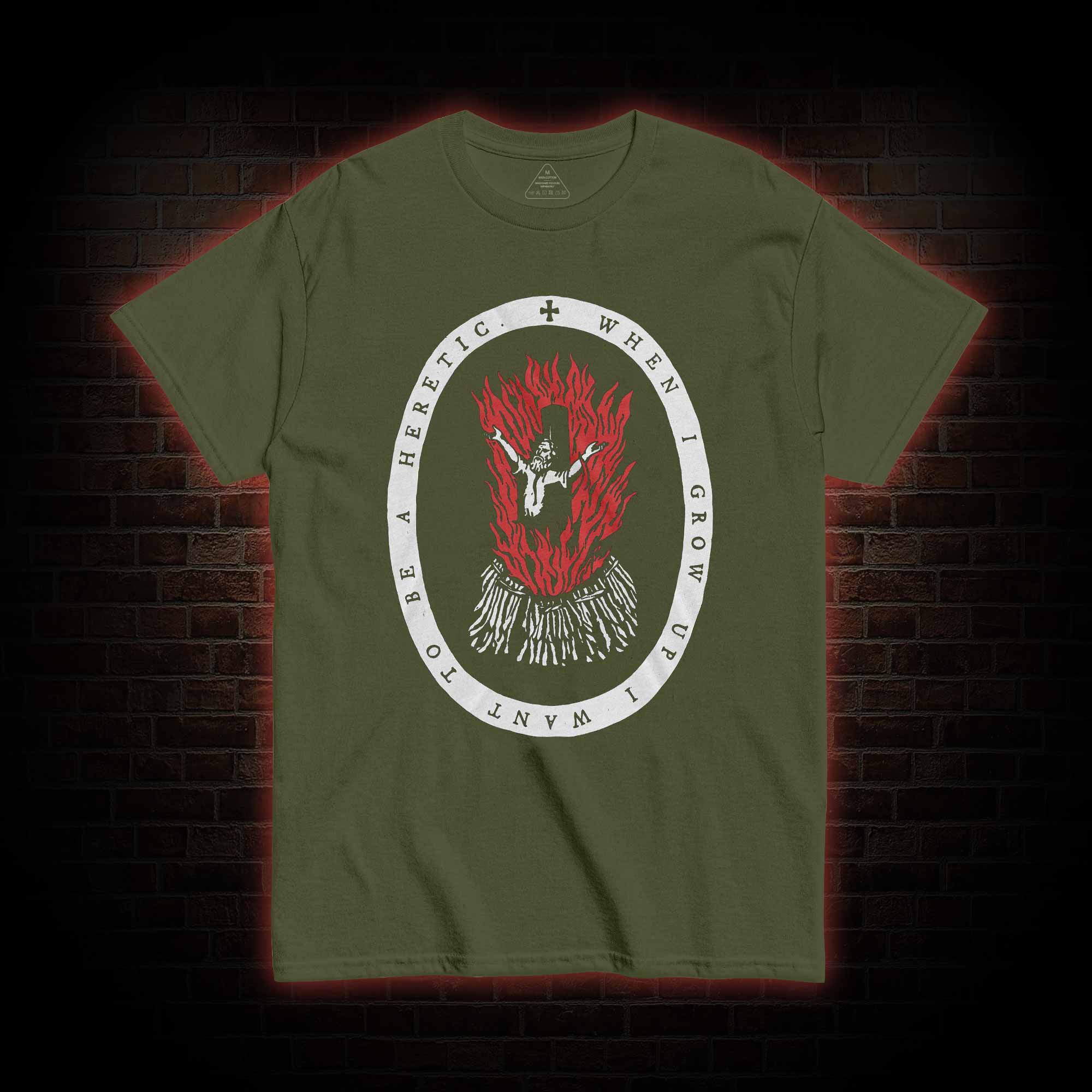 When I Grow up I Want to be a Heretic T-shirt