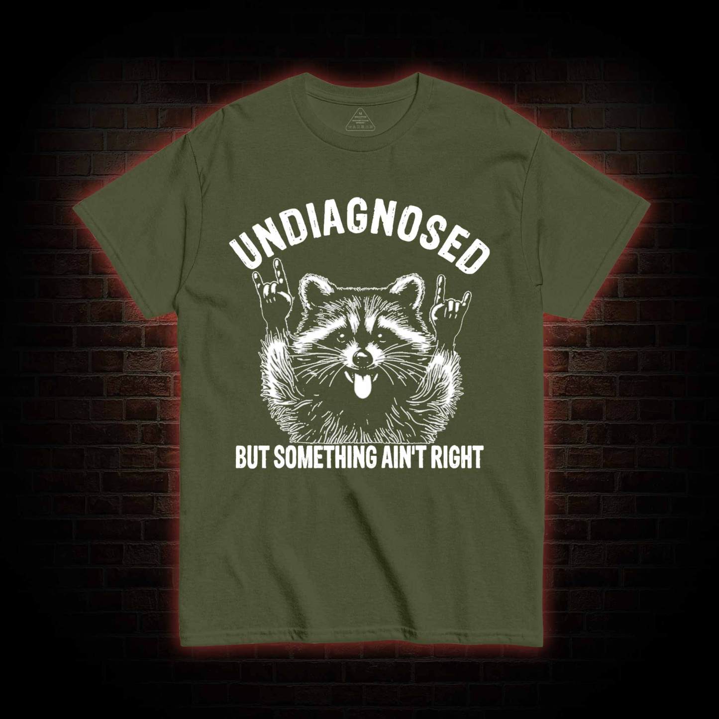 Undiagnosed but Something Ain't Right T-shirt