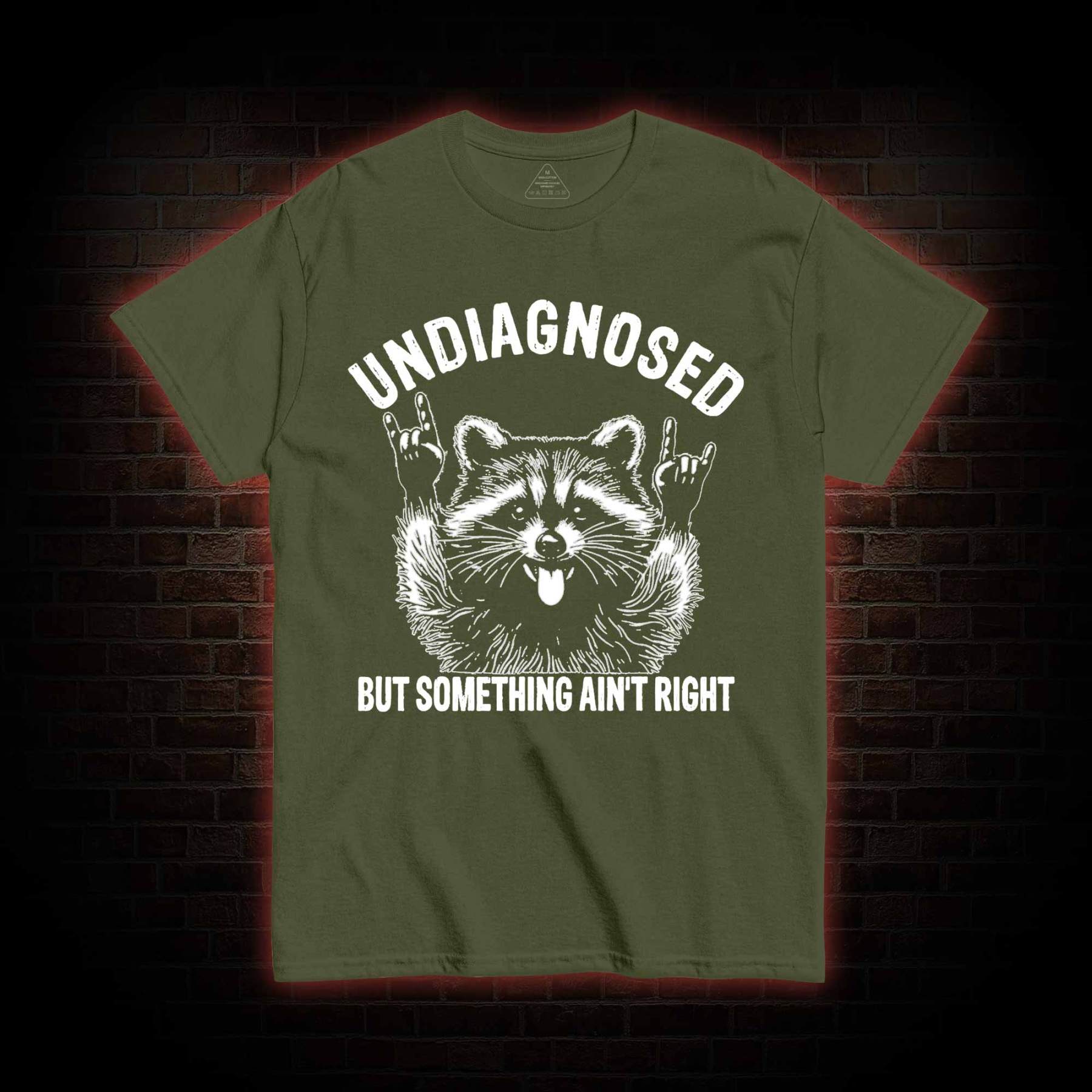Undiagnosed but Something Ain't Right T-shirt