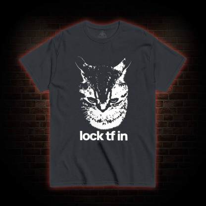 Lock TF in Cat T-shirt