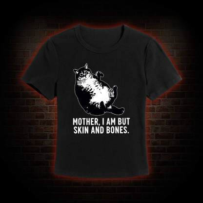 Mother I Am but Skin and Bones Slim Fit T-Shirt