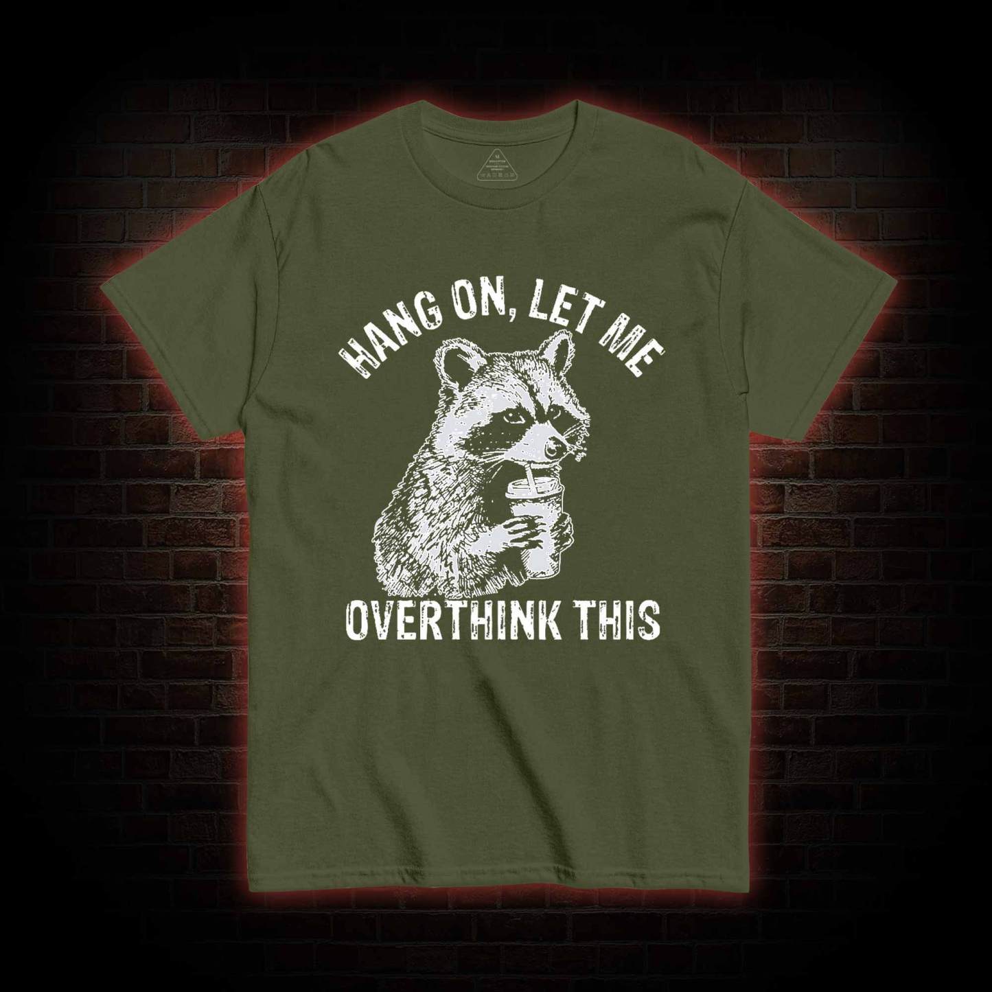 Hang on Let Me Overthink This T-shirt