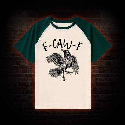 F-caw-f Funny Raglan T-shirt