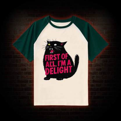 First of all I'm a Delight Raglan T-shirt