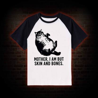 Mother I Am but Skin and Bones Raglan T-shirt