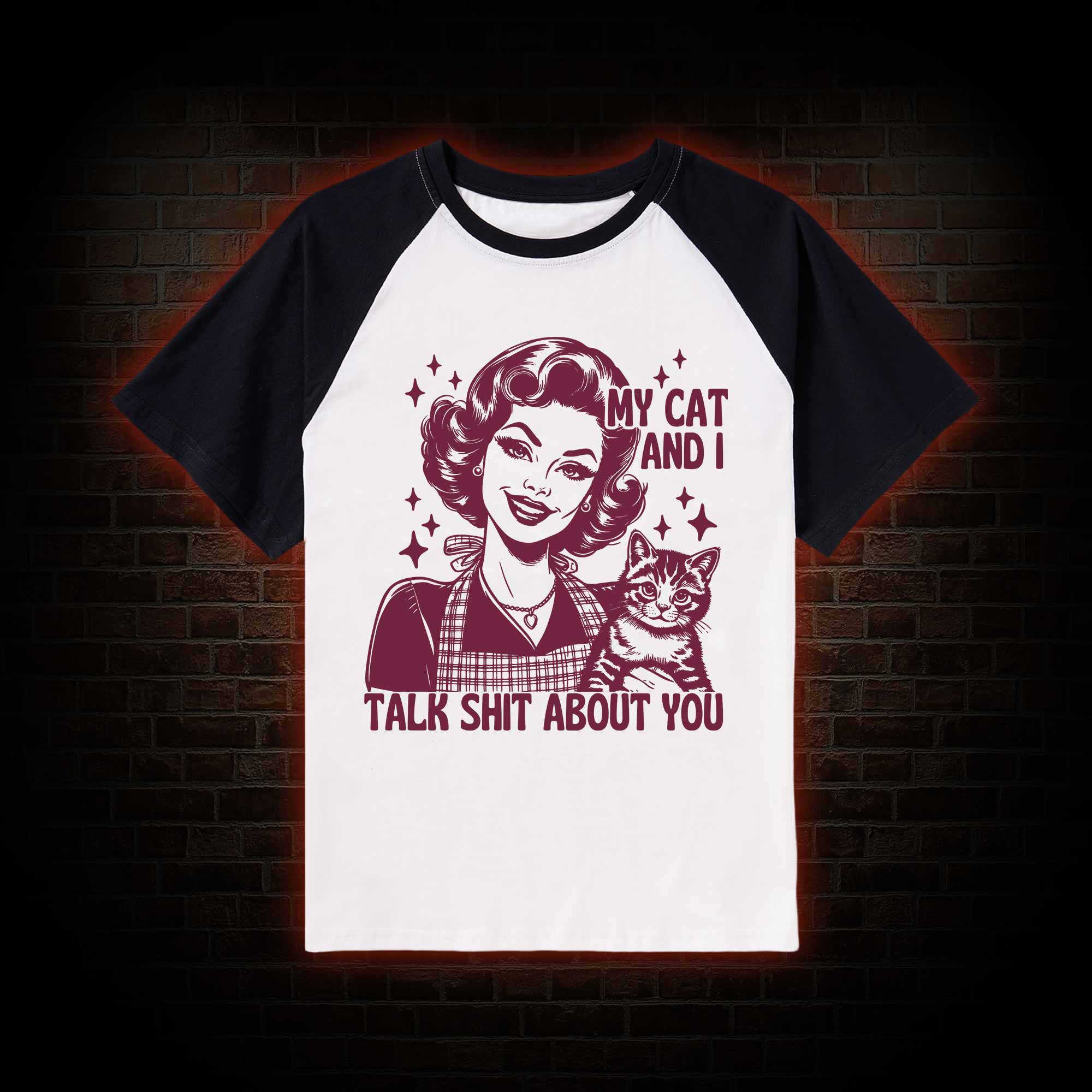 My Cat And I Talk Shit About You Raglan T-shirt