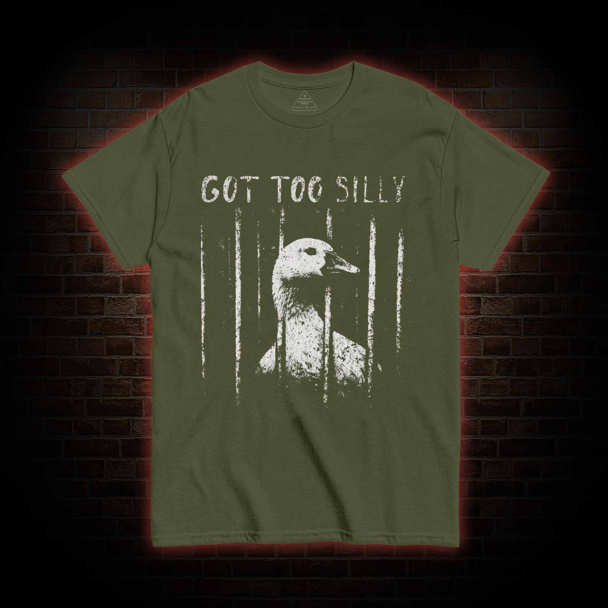 Got Too Silly T-shirt