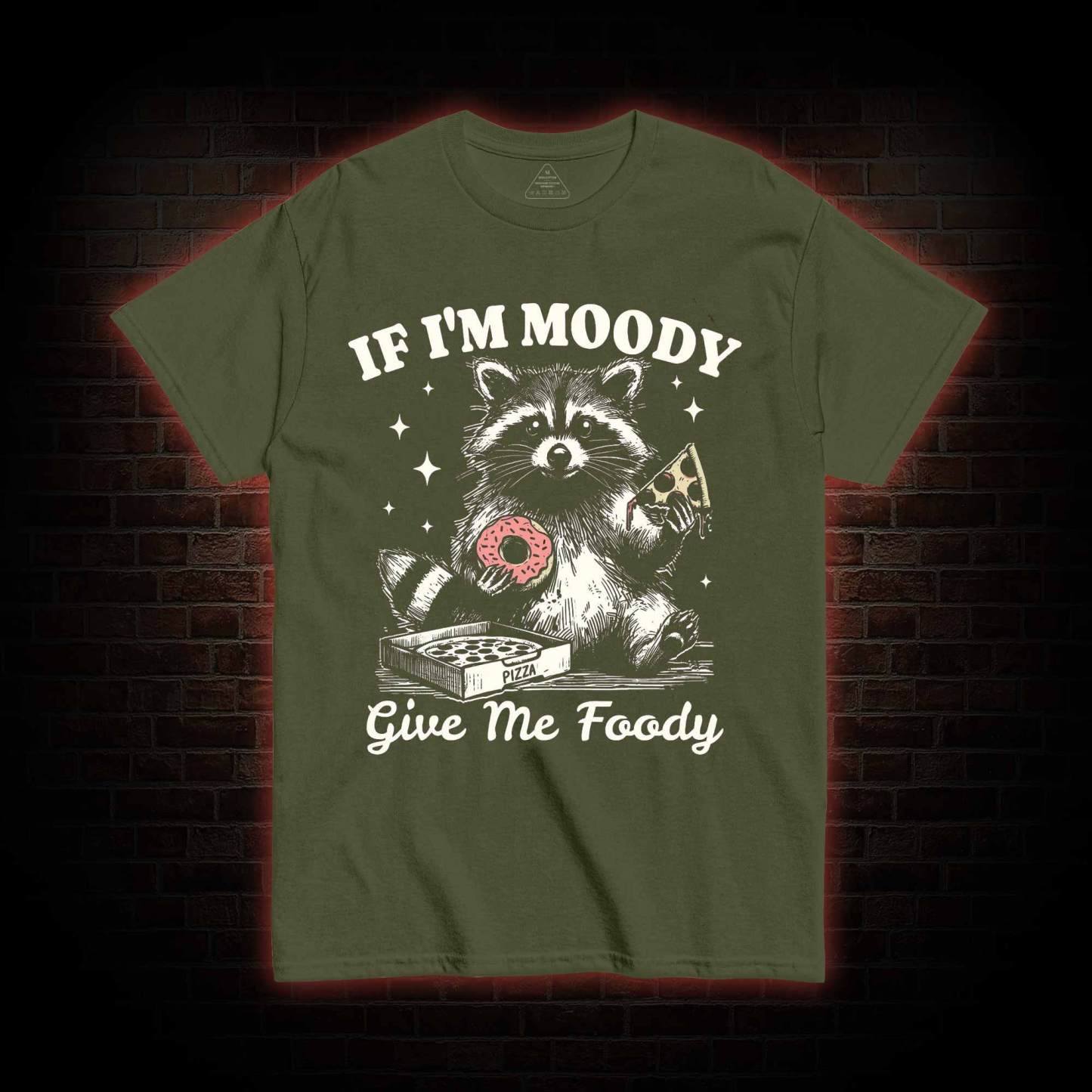If I'm Moody Give Me Foody T-shirt