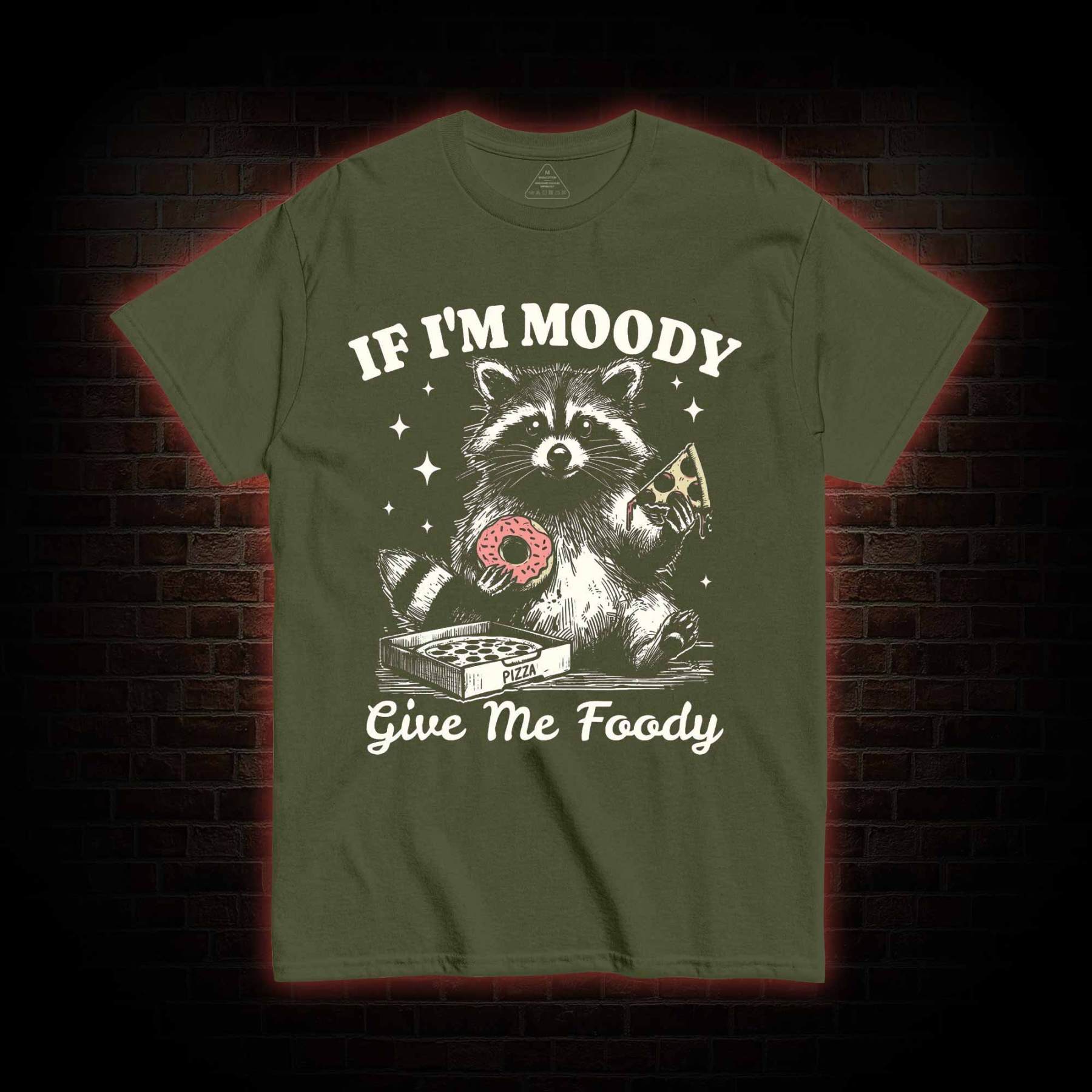 If I'm Moody Give Me Foody T-shirt
