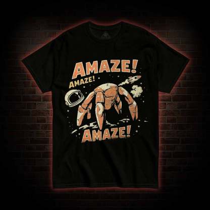 Amaze! Amaze! Amaze! T-shirt