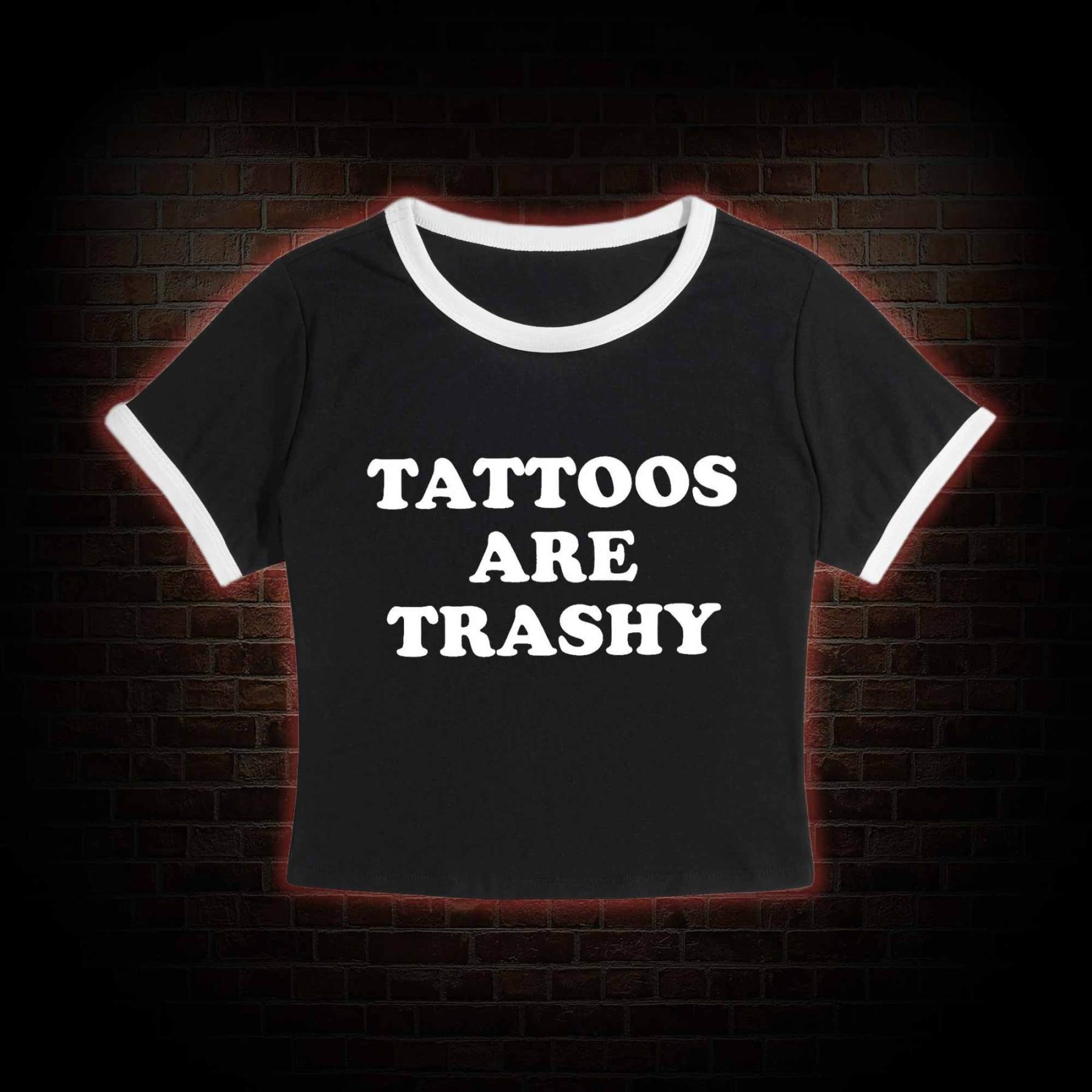 Tattoos Are Trashy Slim Crop T-Shirts