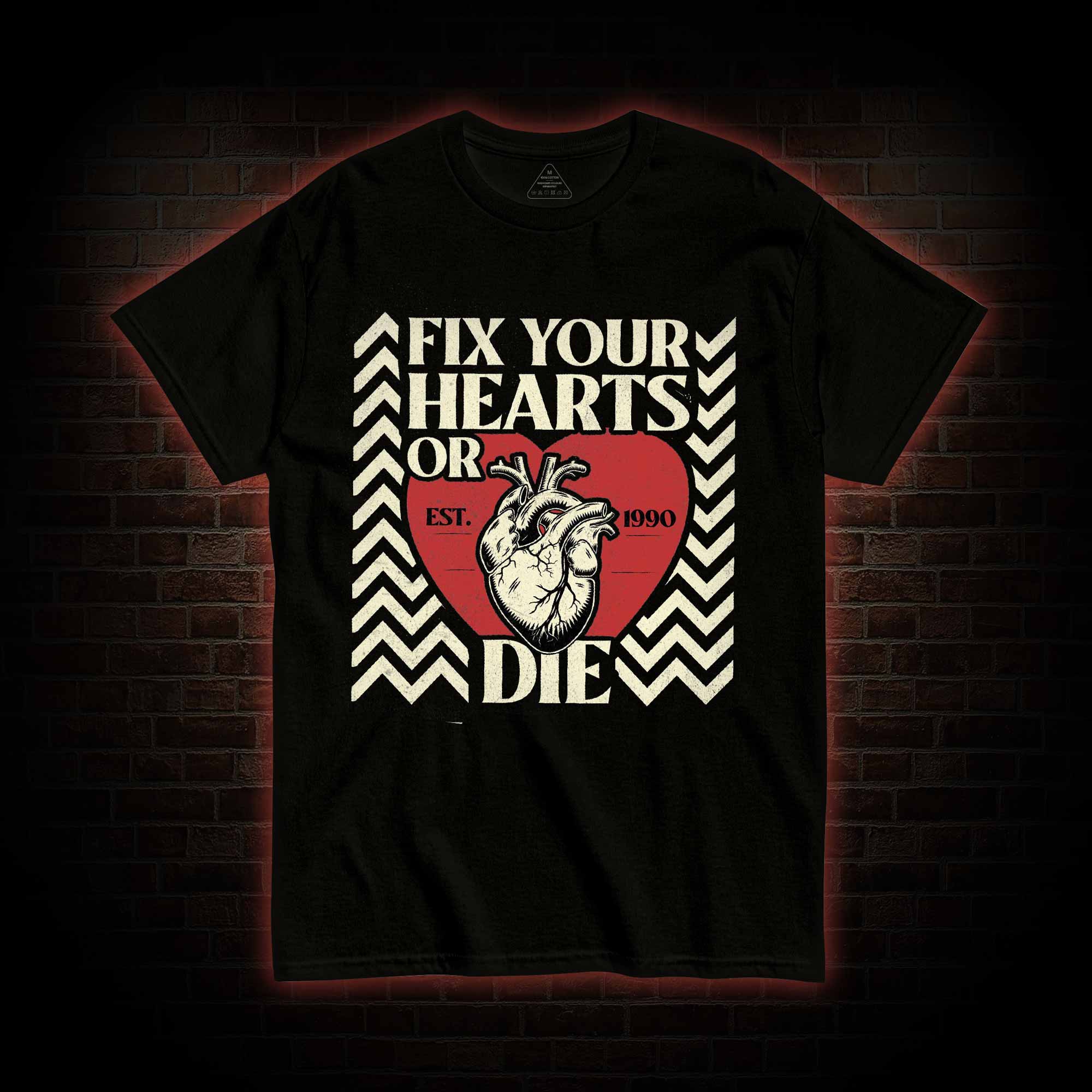 Fix Your Hearts or Die T-shirt