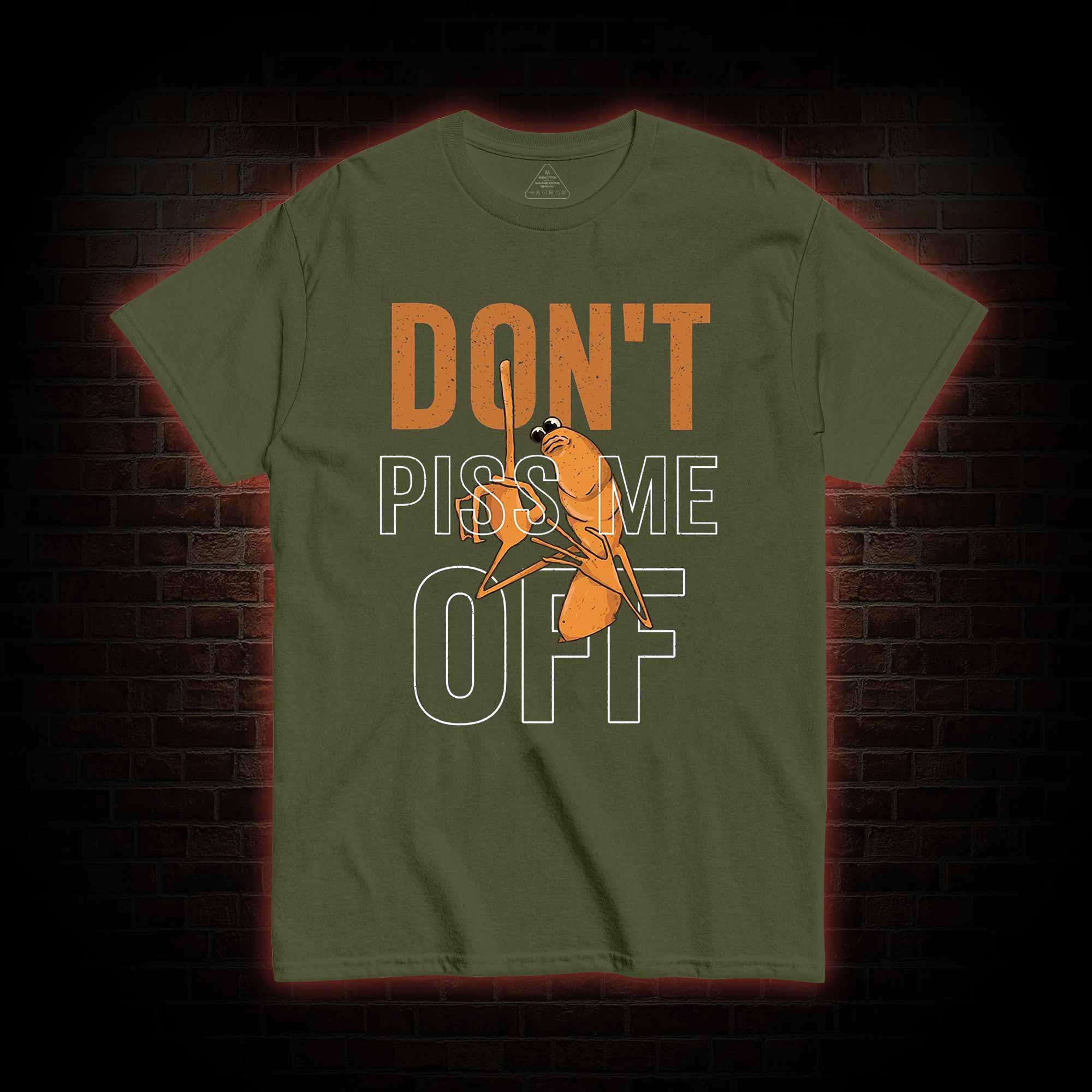 Don't Piss Me Off T-shirt