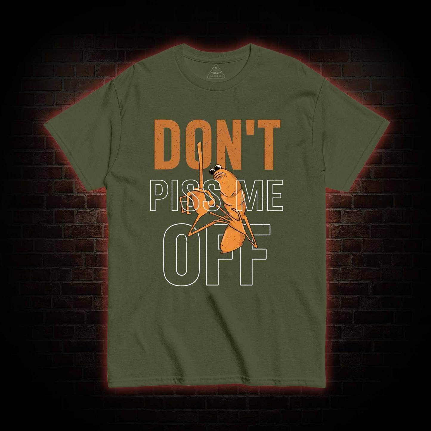 Don't Piss Me Off T-shirt