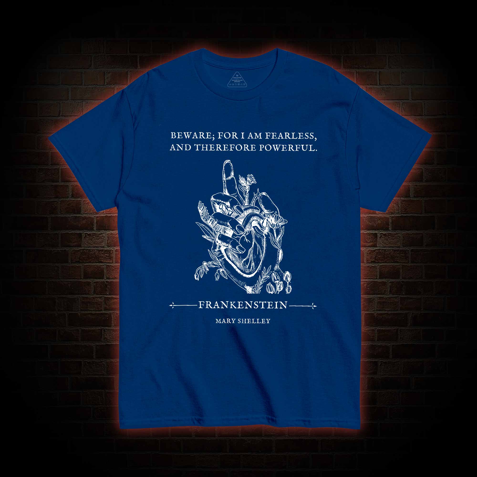 For I am Fearless and Therefore Powerful T-shirt