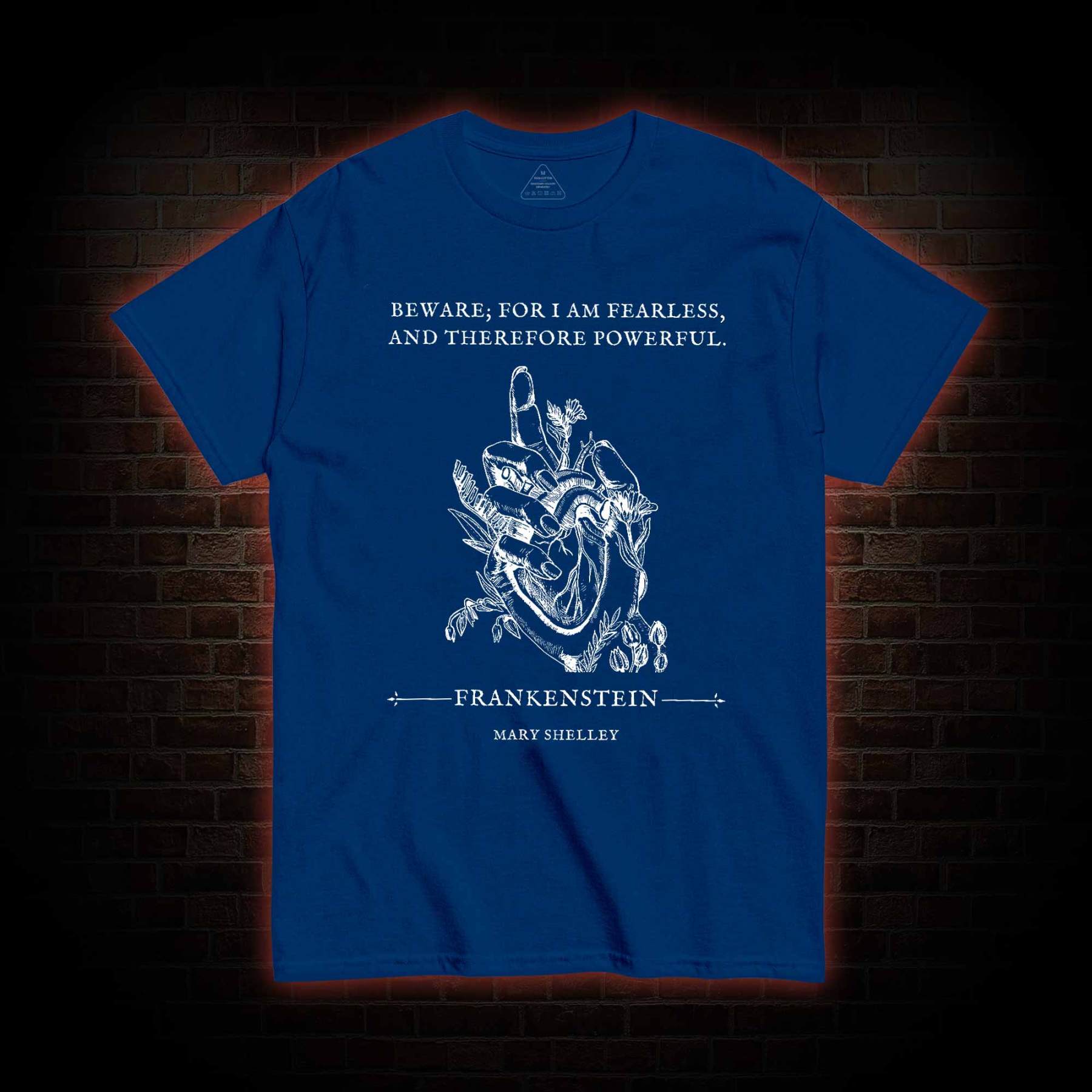 For I am Fearless and Therefore Powerful T-shirt