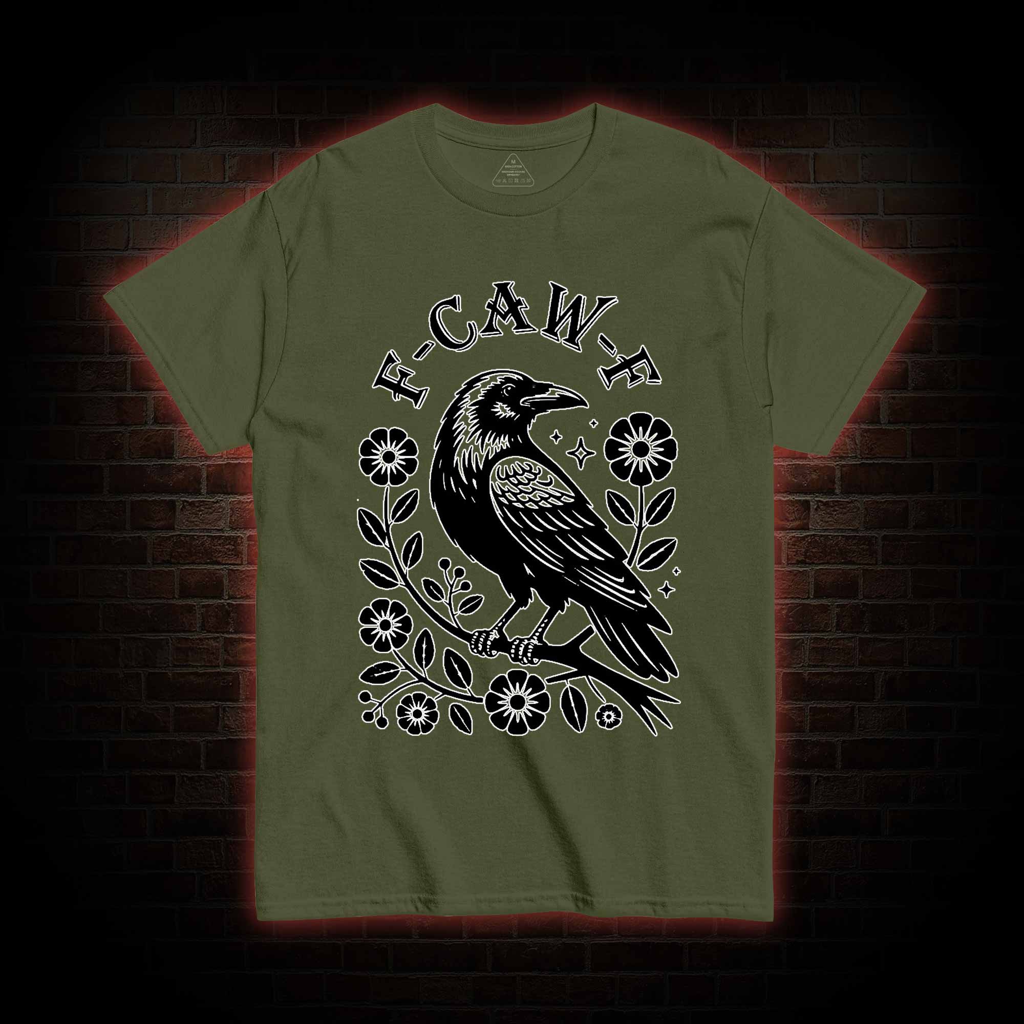 F-caw-f T-shirt