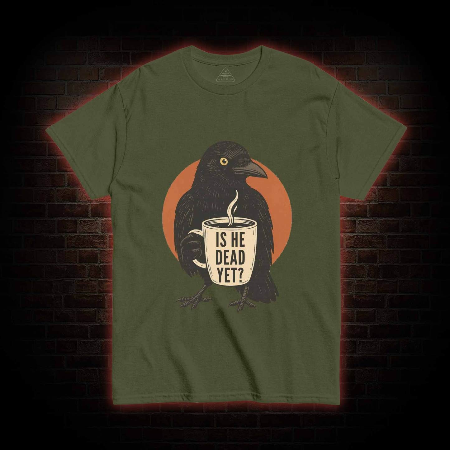 Is He Dead Yet T-shirt
